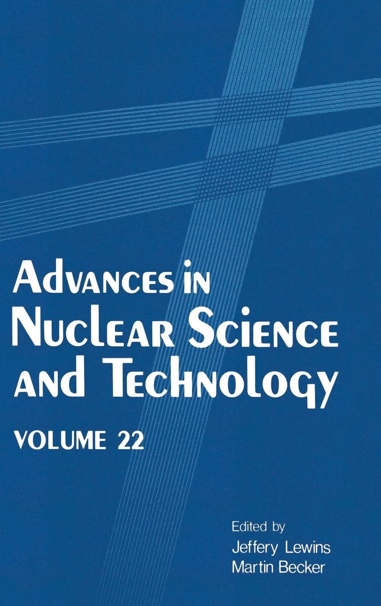 Advances in Nuclear Science and Technology: Volume 22 (Advances in Nuclear Science & Technology)