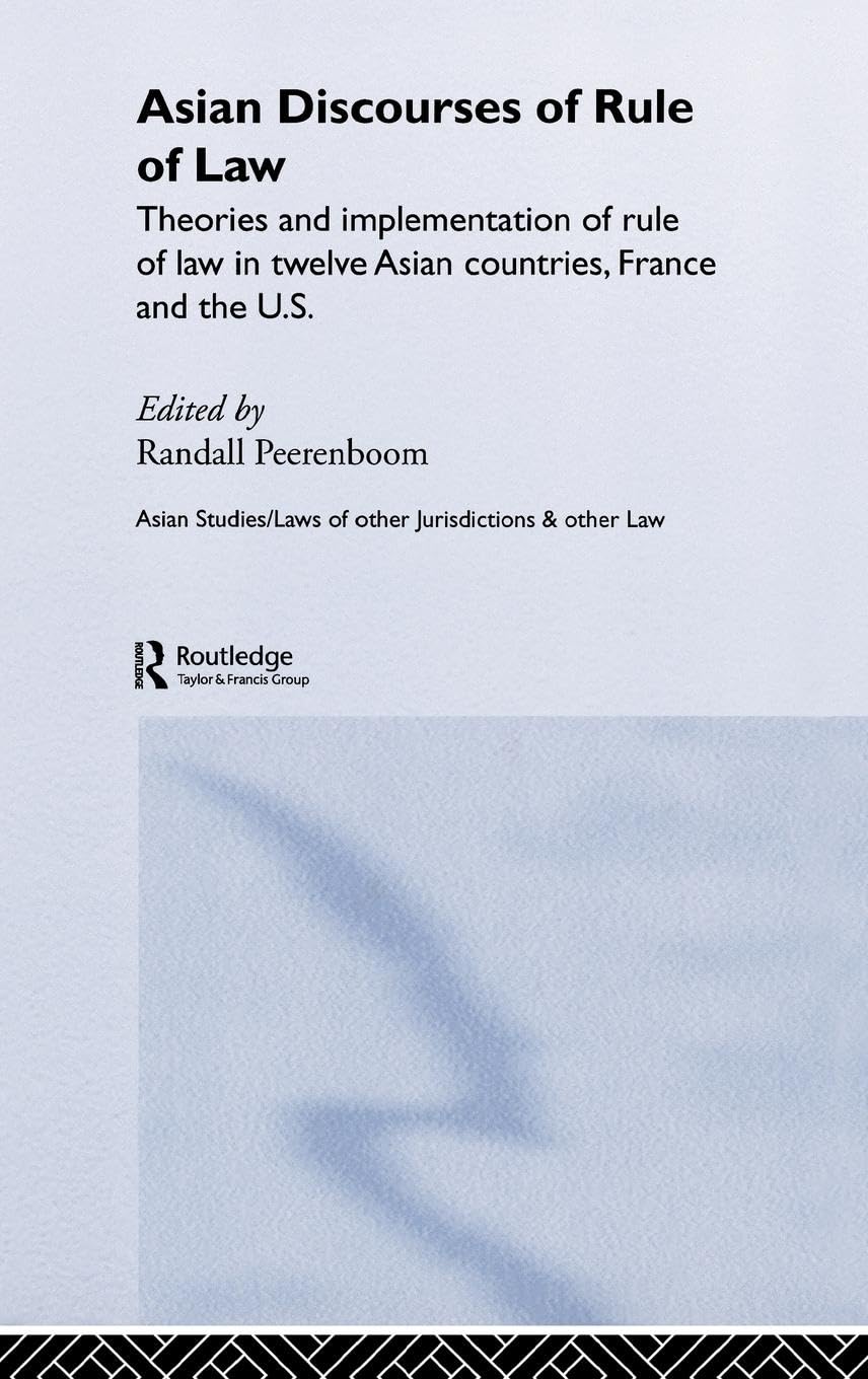 Asian Discourses of Rule of Law (Routledge Law in Asia)