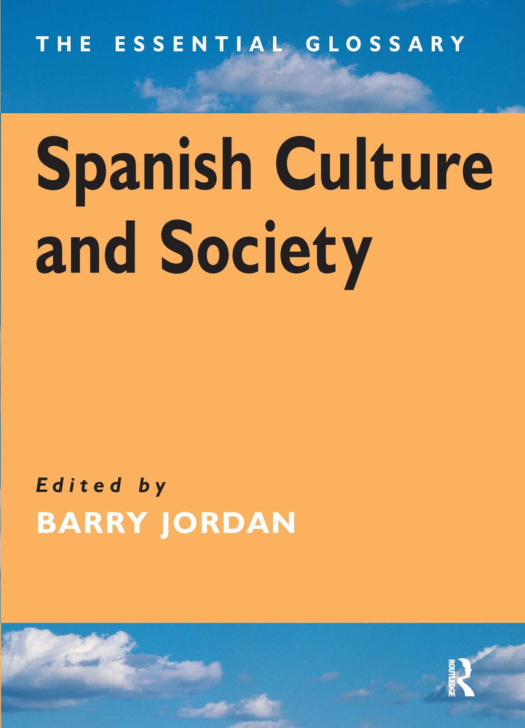 Spanish Culture and Society (The ^AEssential Glossary)