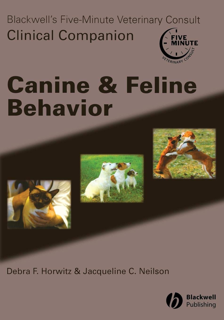 Blackwell's Five-Minute Veterinary Consult Clinical Companion: Canine and Feline Behavior