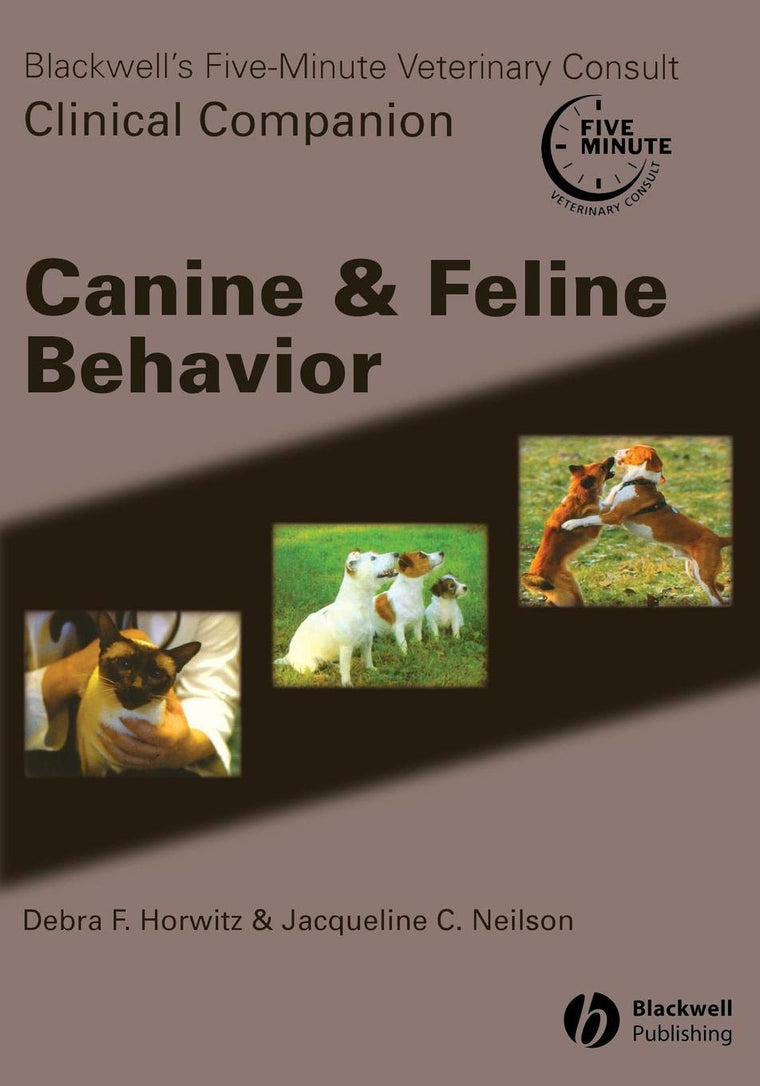Blackwell's Five-Minute Veterinary Consult Clinical Companion: Canine and Feline Behavior