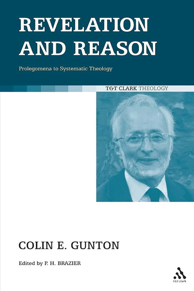 Revelation and Reason: Prolegomena to Systematic Theology (T&T Clark Theology)