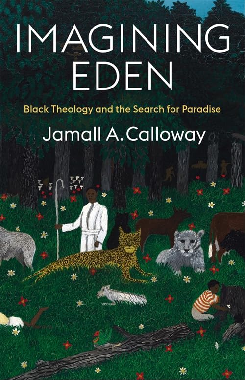Imagining Eden: Black Theology and the Search for Paradise (Black Lives in the Diaspora: Past / Present / Future)
