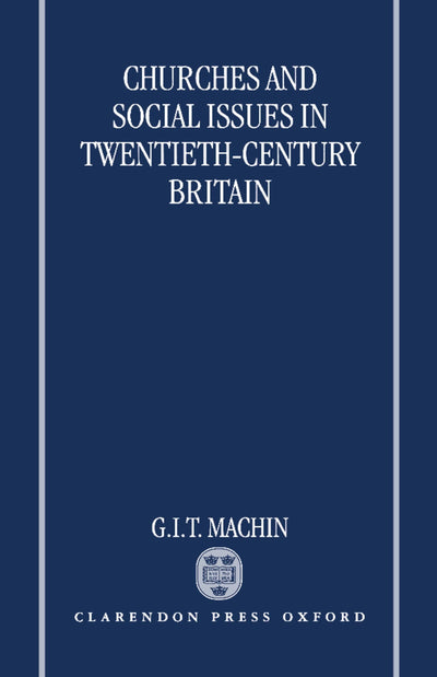 Churches and Social Issues in Twentieth-Century Britain