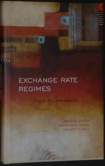 Exchange Rate Regimes: Choices and Consequences