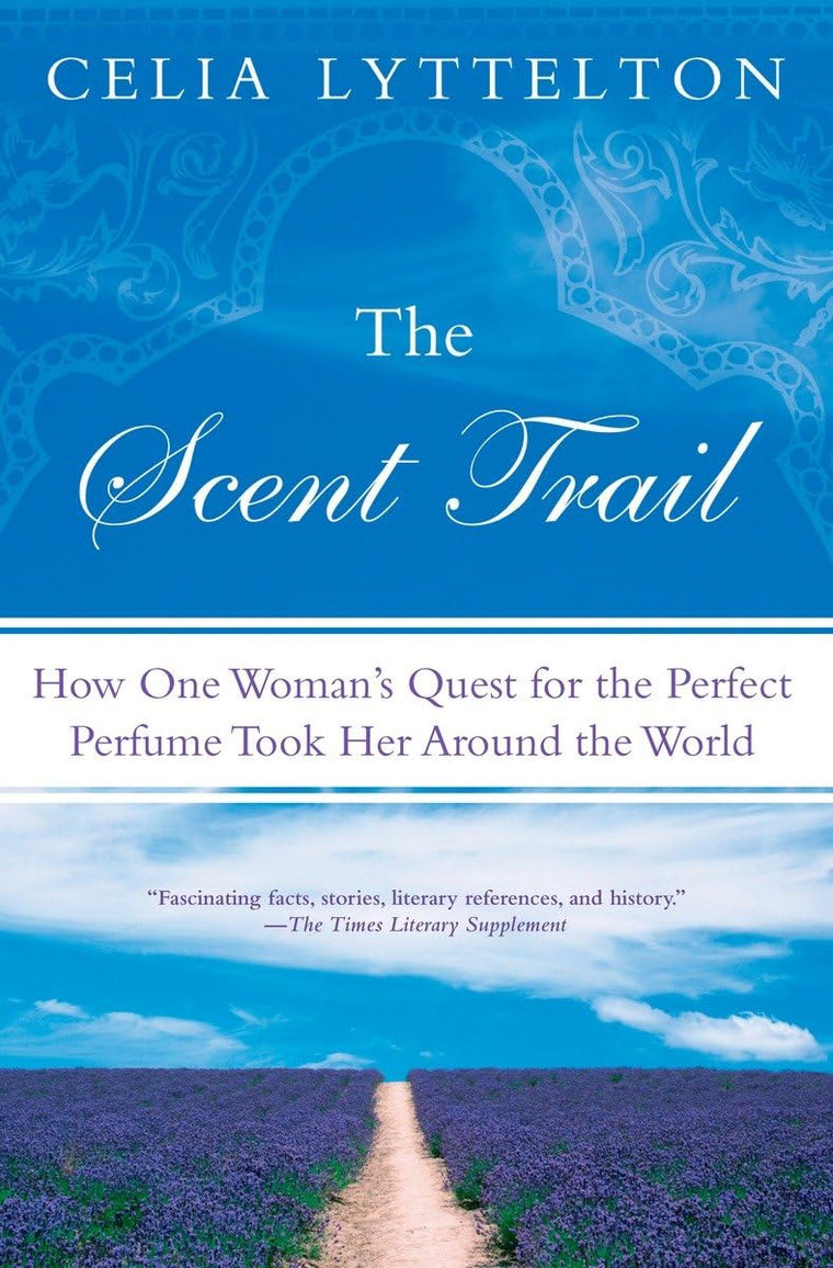 The Scent Trail: How One Woman's Quest for the Perfect Perfu