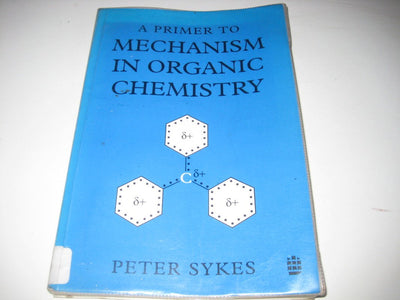 A Primer to Mechanism in Organic Chemistry