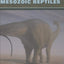 Patagonian Mesozoic Reptiles (Life of the Past)
