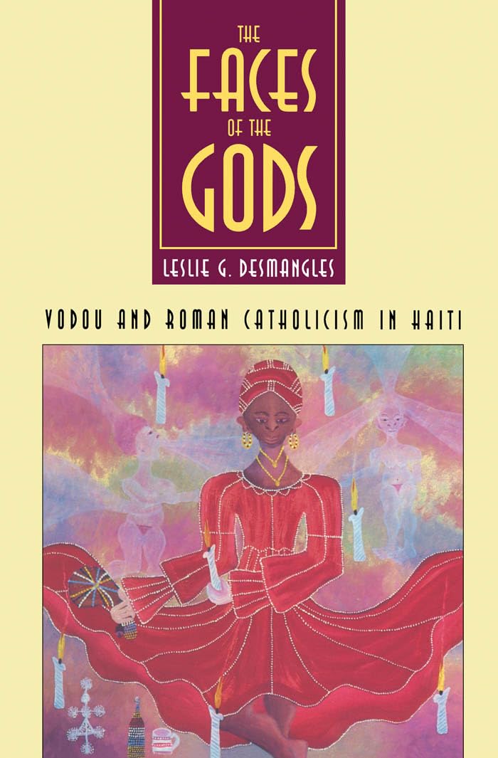Faces of the Gods: Vodou and Roman Catholicism in Haiti (Society)