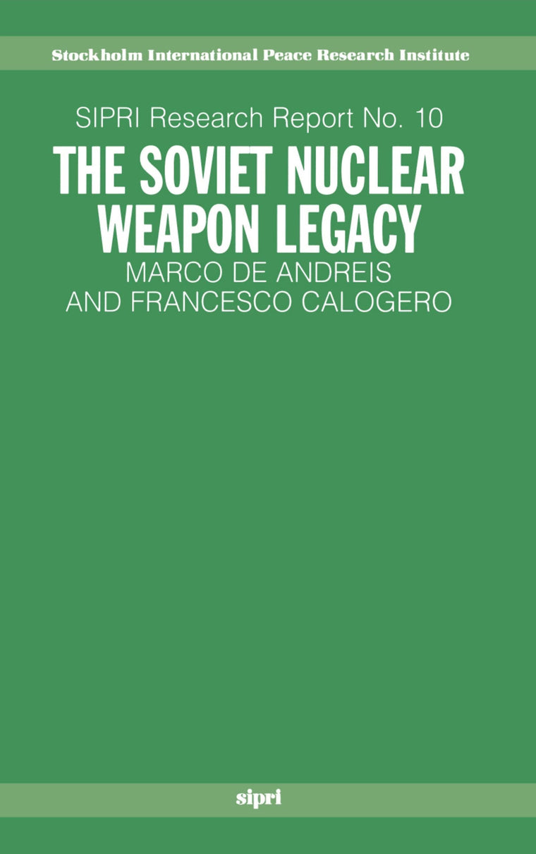 The Soviet Nuclear Weapon Legacy (SIPRI Research Reports)