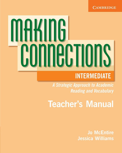 Making Connections Intermediate Teacher's Manual: A Strategic Approach to Academic Reading and Vocabulary