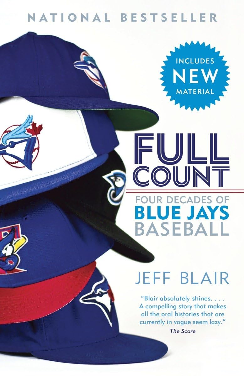Full Count: Four Decades of Blue Jays Baseball by Blair, Jef
