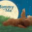 Mommy and Me Padded Picture Board Book: A Story of Unconditional Love