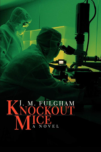 KNOCKOUT MICE: A Novel
