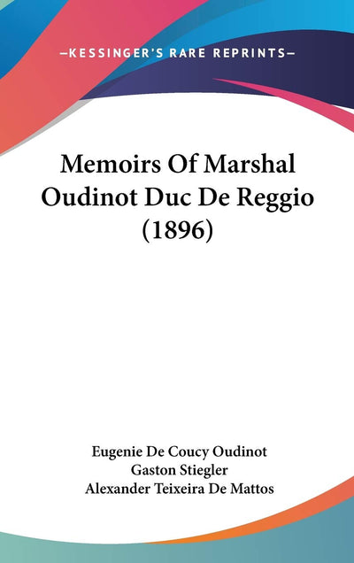 Memoirs Of Marshal Oudinot Duc De Reggio (1896)