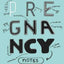 Pregnancy Notes: Before, During & After