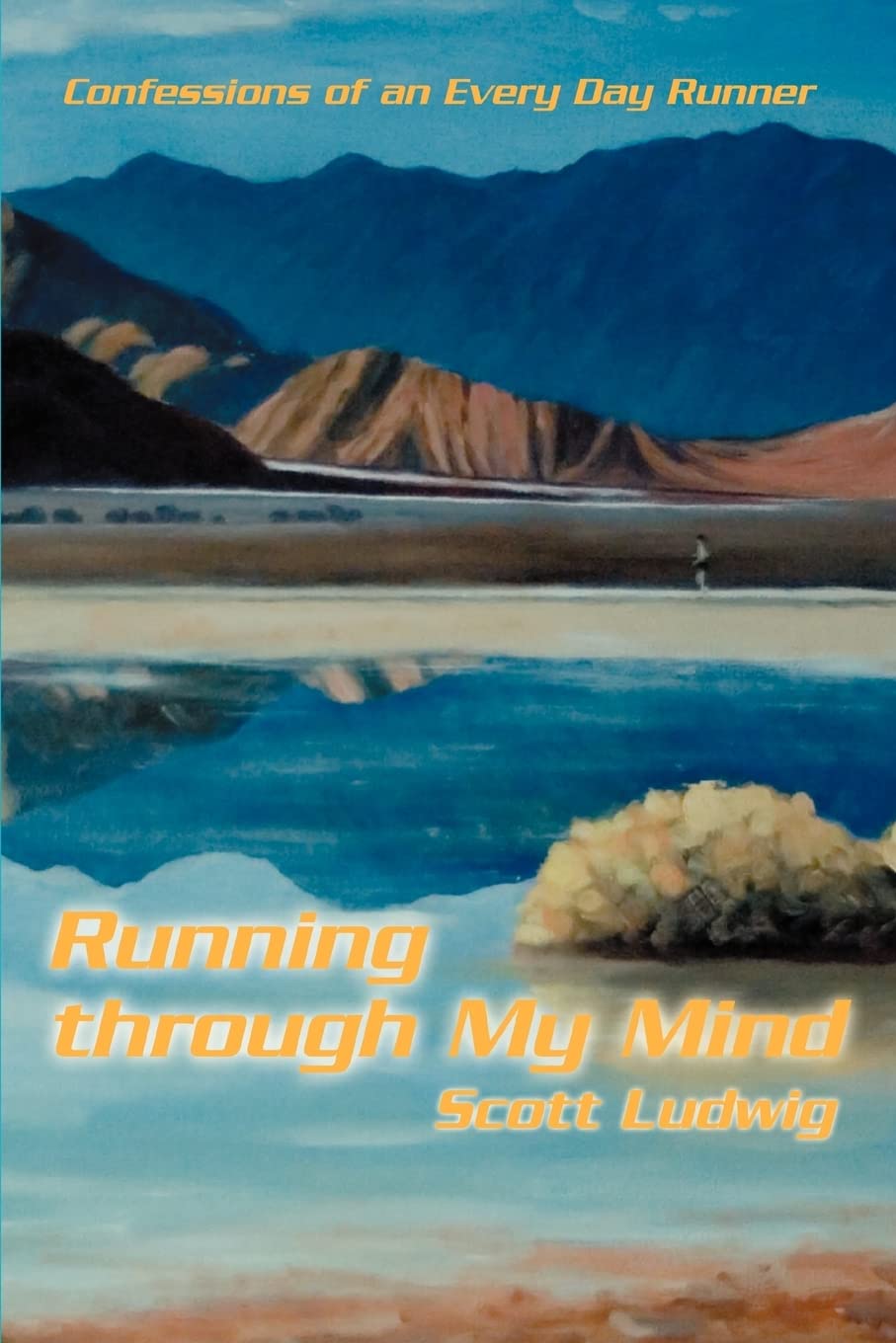 Running through My Mind: Confessions of an Every Day Runner