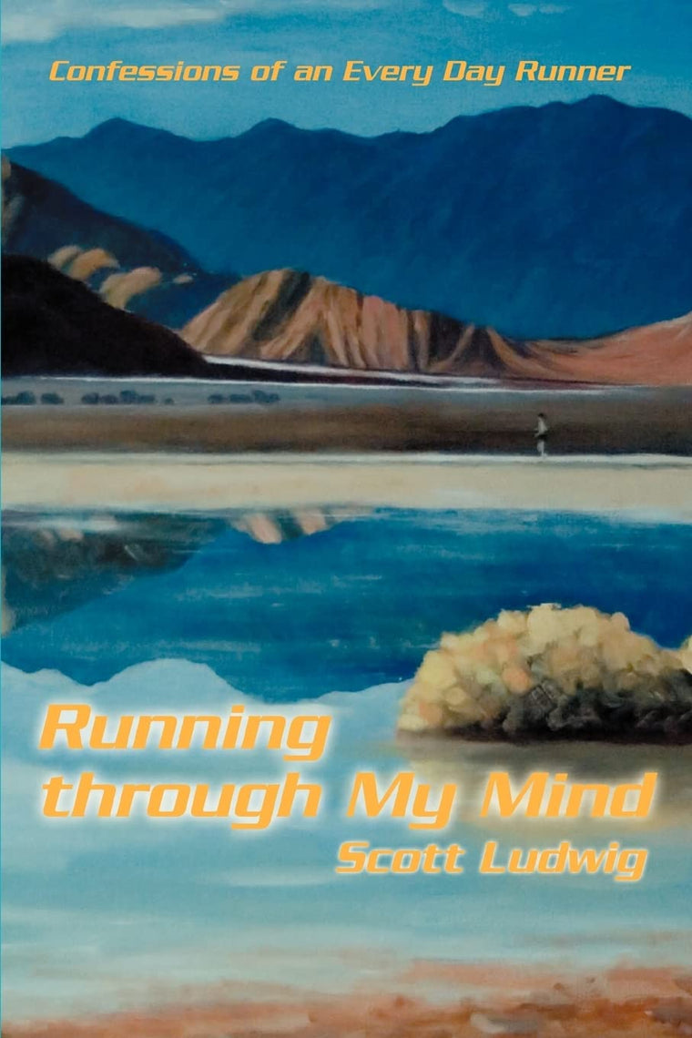 Running through My Mind: Confessions of an Every Day Runner