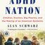 ADHD Nation: Children, Doctors, Big Pharma, and the Making of an American Epidemic