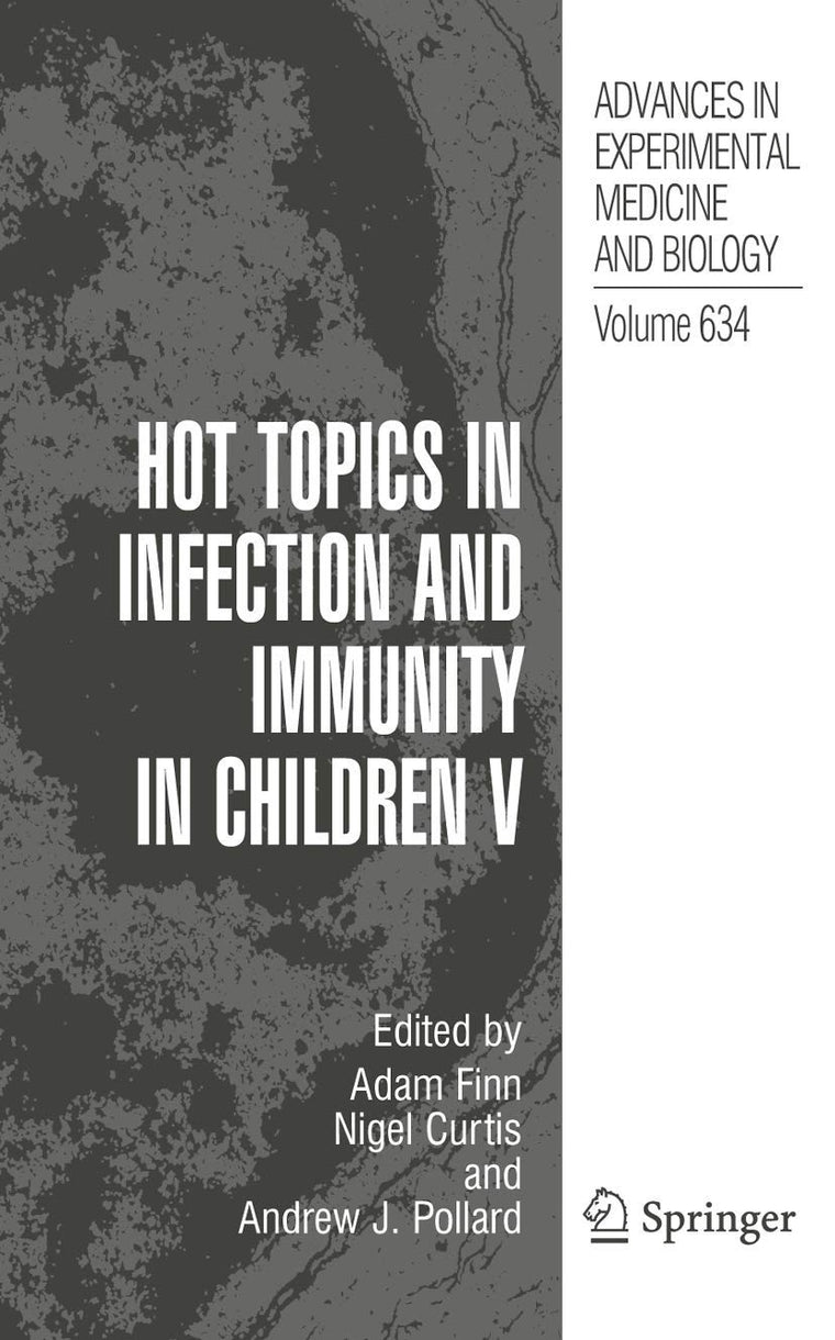 Hot Topics in Infection and Immunity in Children V (Advances in Experimental Medicine and Biology, 634)