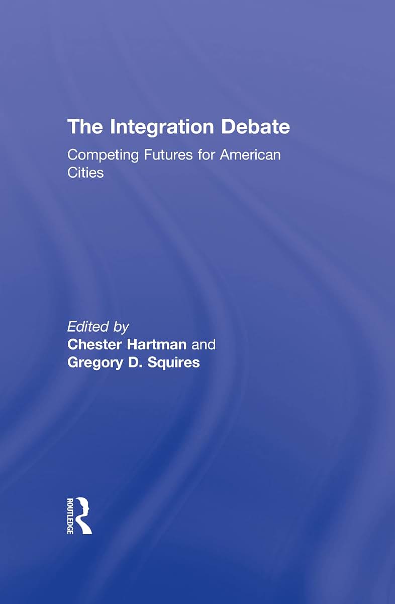 The Integration Debate: Competing Futures For American Cities