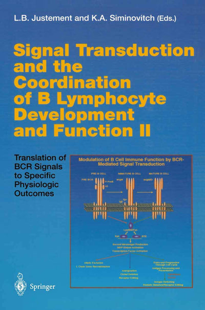 Signal Transduction and the Coordination of B Lymphocyte Development and Function II: Translation of BCR Signals to Specific Physiologic Outcomes (Current Topics in Microbiology and Immunology, 245/2)