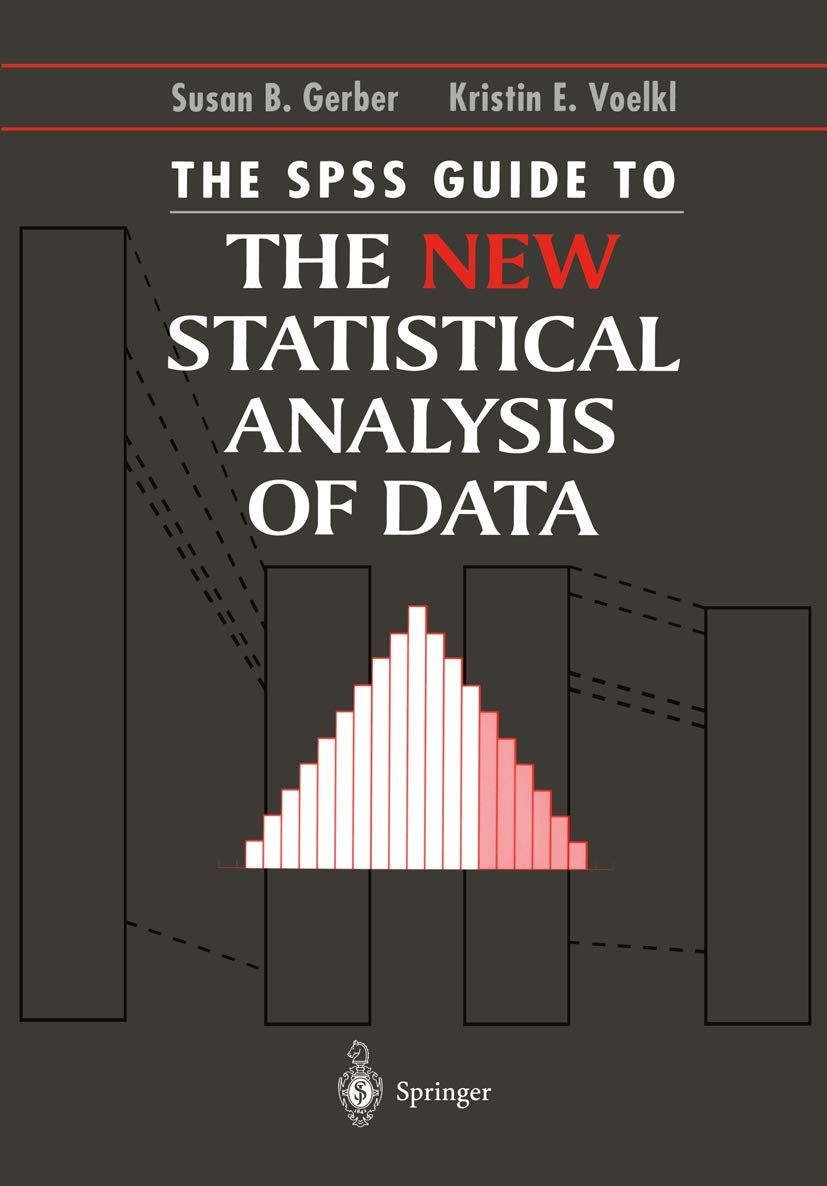 The SPSS Guide to the New Statistical Analysis of Data: by T.W. Anderson and Jeremy D. Finn (Springer Lab Manual)