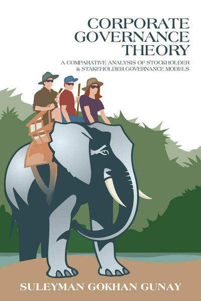 Corporate Governance Theory: A COMPARATIVE ANALYSIS OF STOCKHOLDER & STAKEHOLDER GOVERNANCE MODELS
