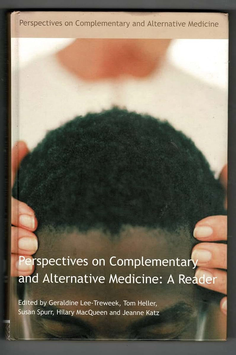 Perspectives on Complementary and Alternative Medicine: A Reader: A Reader