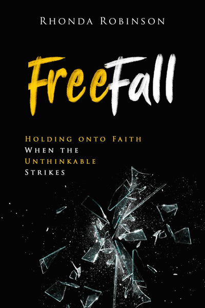FreeFall: Holding onto Faith When the Unthinkable Strikes