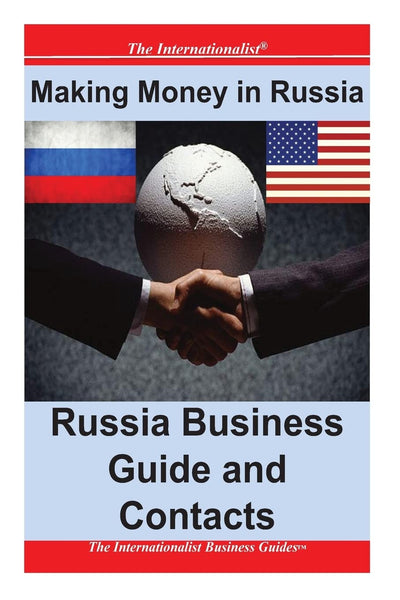 Making Money in Russia: Russia Business Guide and Contacts