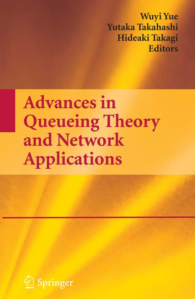 Advances in Queueing Theory and Network Applications (Lecture Notes in Mathematics; 754)
