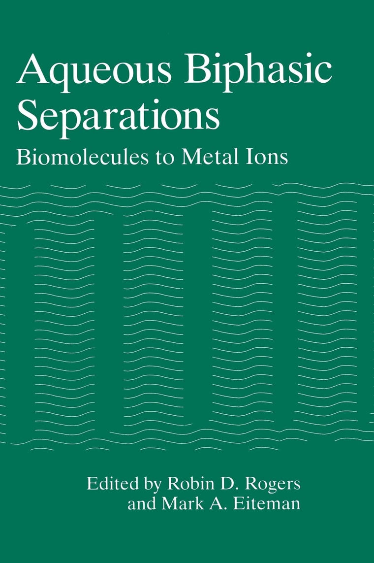 Aqueous Biphasic Separations: Biomolecules to Metal Ions