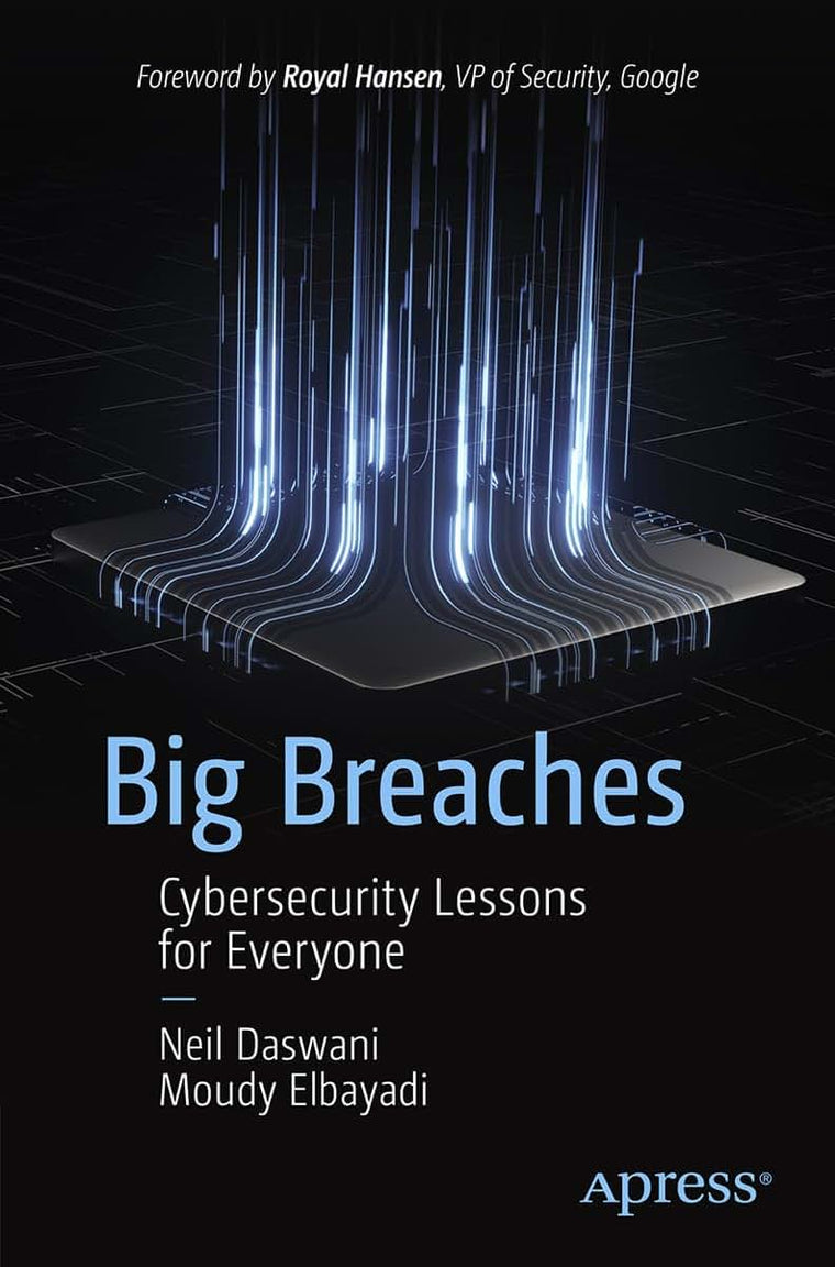 Big Breaches: Cybersecurity Lessons for Everyone