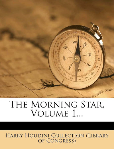 The Morning Star, Volume 1...