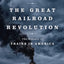 The Great Railroad Revolution
