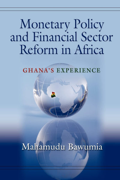 Monetary Policy and Financial Sector Reform in Africa: Ghana
