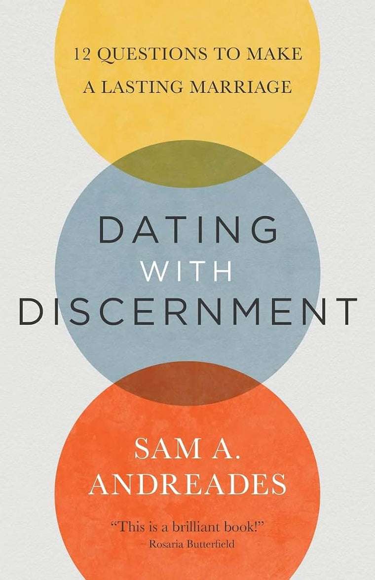 Dating with Discernment: 12 Questions to Make a Lasting Marriage