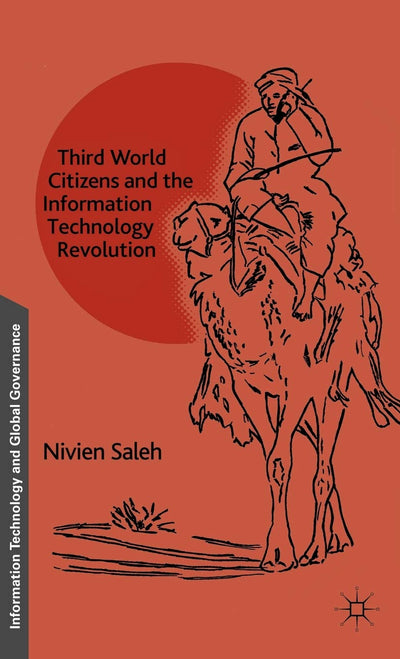Third World Citizens and the Information Technology Revolution (Information Technology and Global Governance)