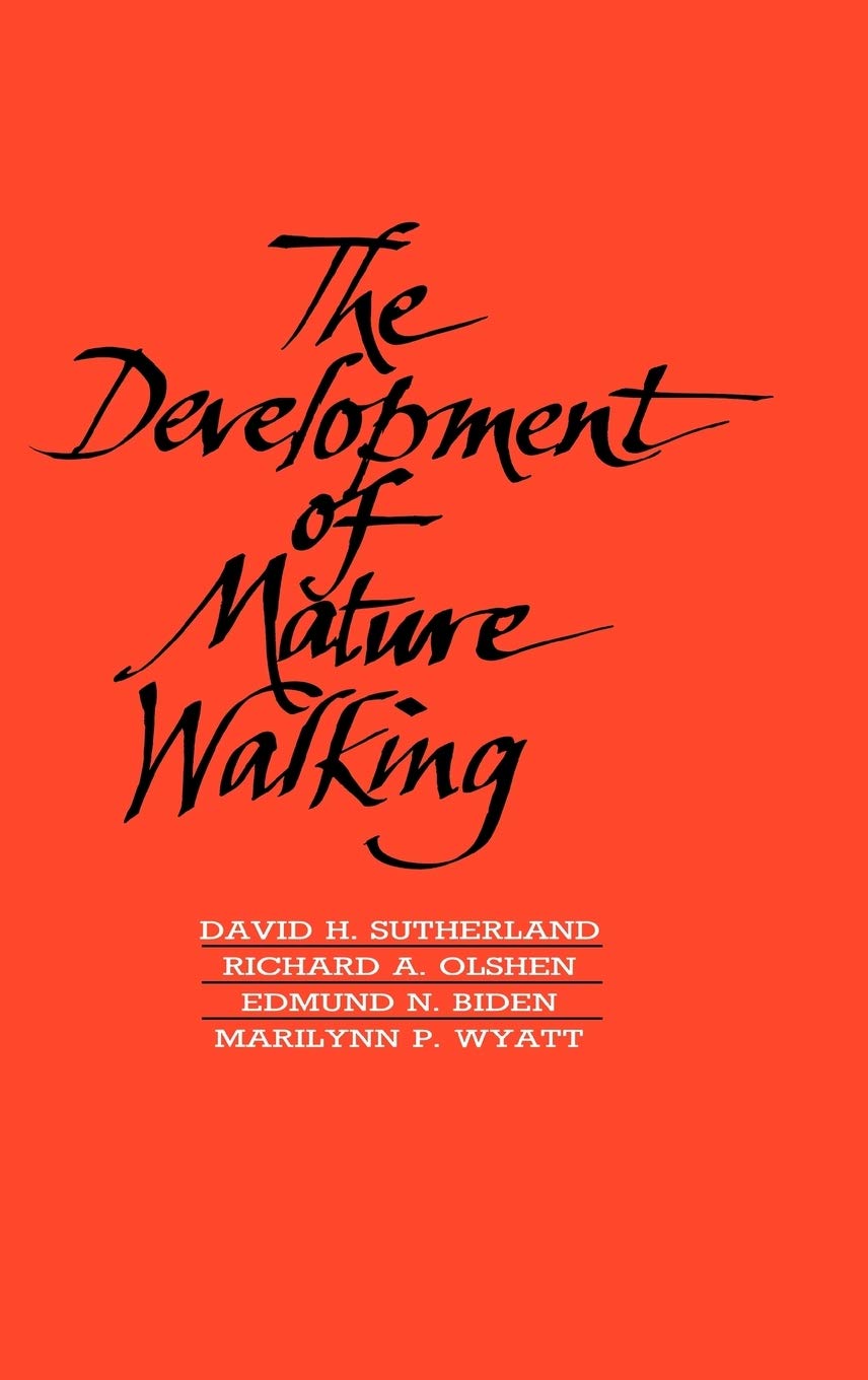 The Development of Mature Walking (Clinics in Developmental Medicine (Mac Keith Press))