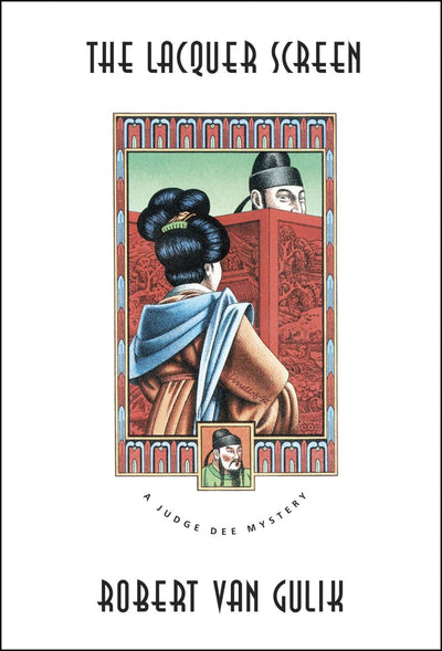 The Lacquer Screen: A Chinese Detective Story (A Judge Dee Mystery)