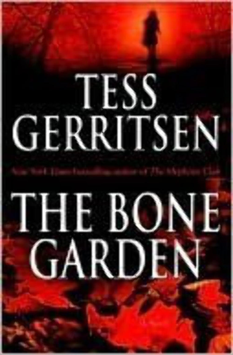 The Bone Garden: A Novel by Gerritsen, Tess