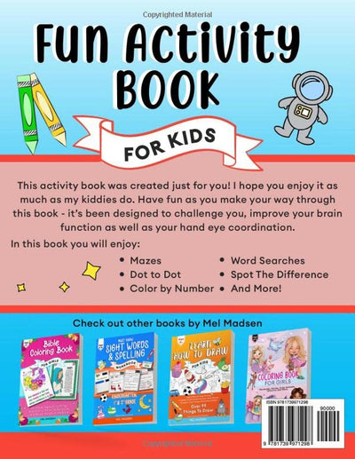 Fun Activity Book For Kids Age 6,7,8,9,10: Awesome, Challenging Activities. Including Mazes, Dot-to-Dot, Color by Number, Word Search, Spot The Difference & More!