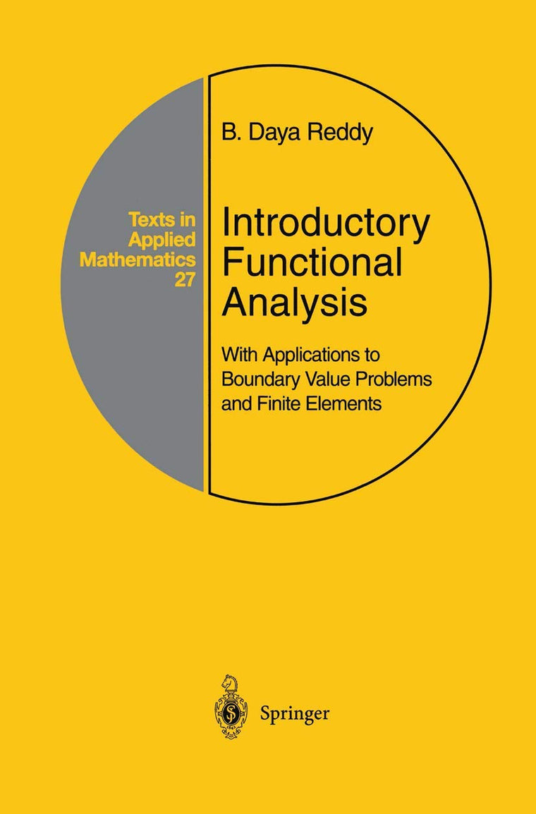 Introductory Functional Analysis: With Applications to Boundary Value Problems and Finite Elements (Texts in Applied Mathematics, 27)