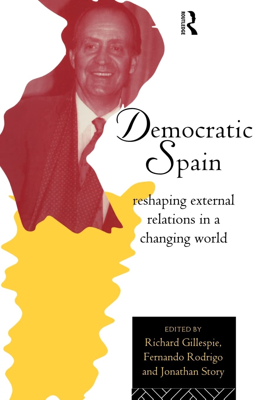 Democratic Spain (Routledge Research in European Public Policy)