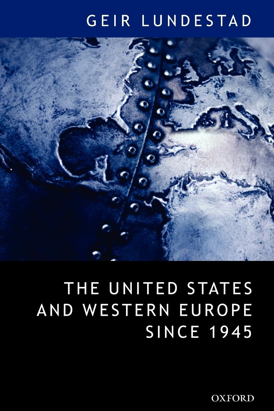 The United States and Western Europe since 1945: From "Empire" by Invitation to Transatlantic Drift