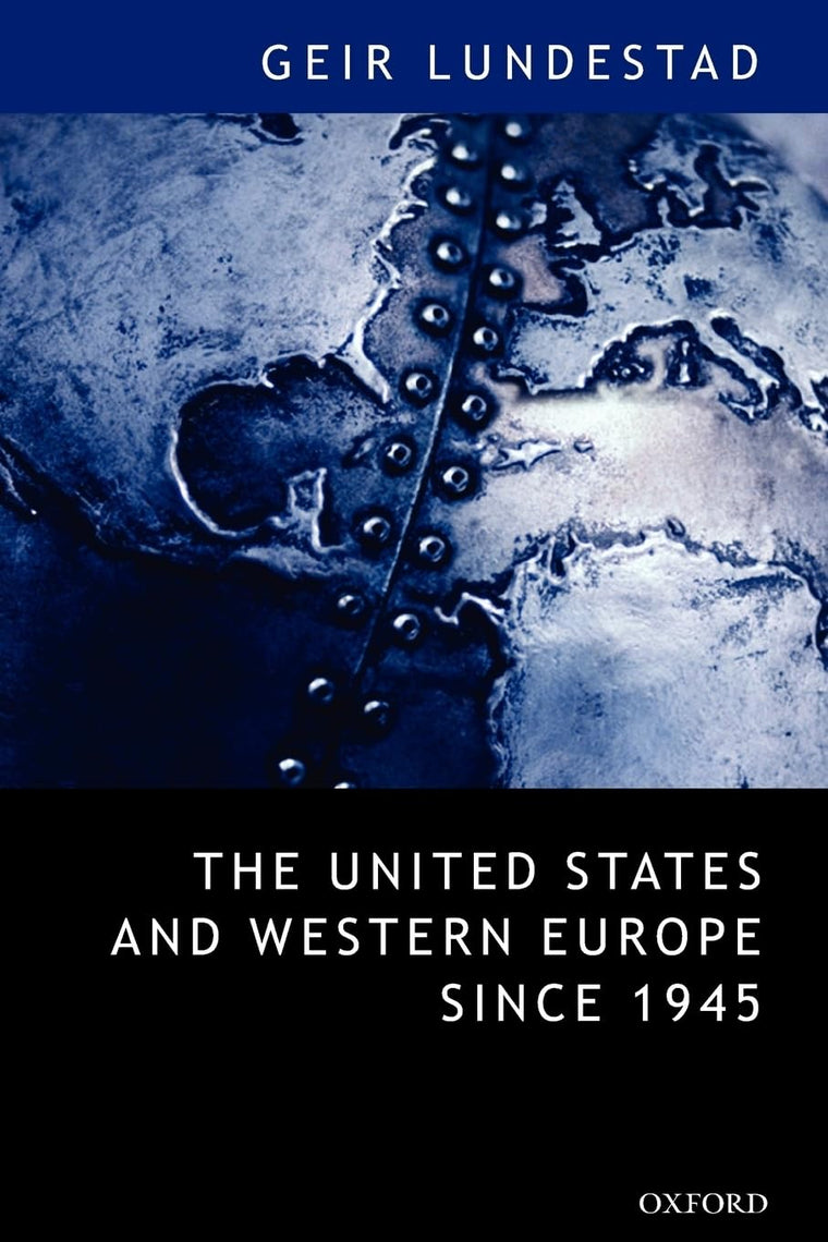 The United States and Western Europe since 1945: From "Empire" by Invitation to Transatlantic Drift