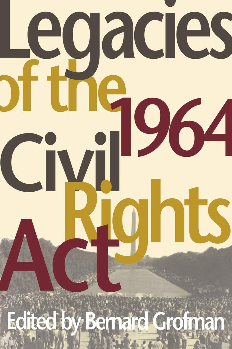 Legacies of the 1964 Civil Rights Act (Race, Ethnicity, and Politics)