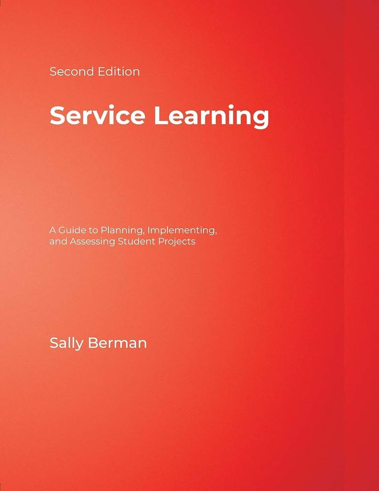 Service Learning: A Guide to Planning, Implementing, and Assessing Student Projects