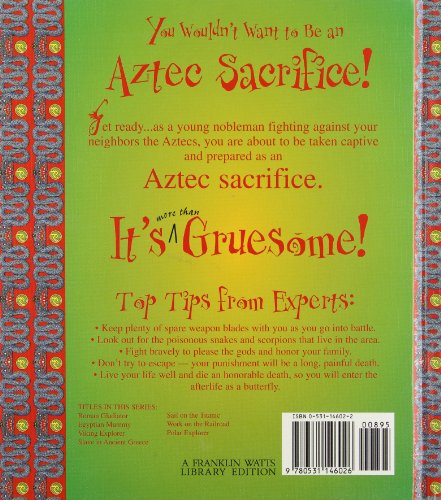 You Wouldn't Want to Be an Aztec Sacrifice: Gruesome Things You'd Rather Not Know